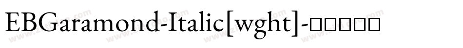 EBGaramond-Italic[wght]字体转换